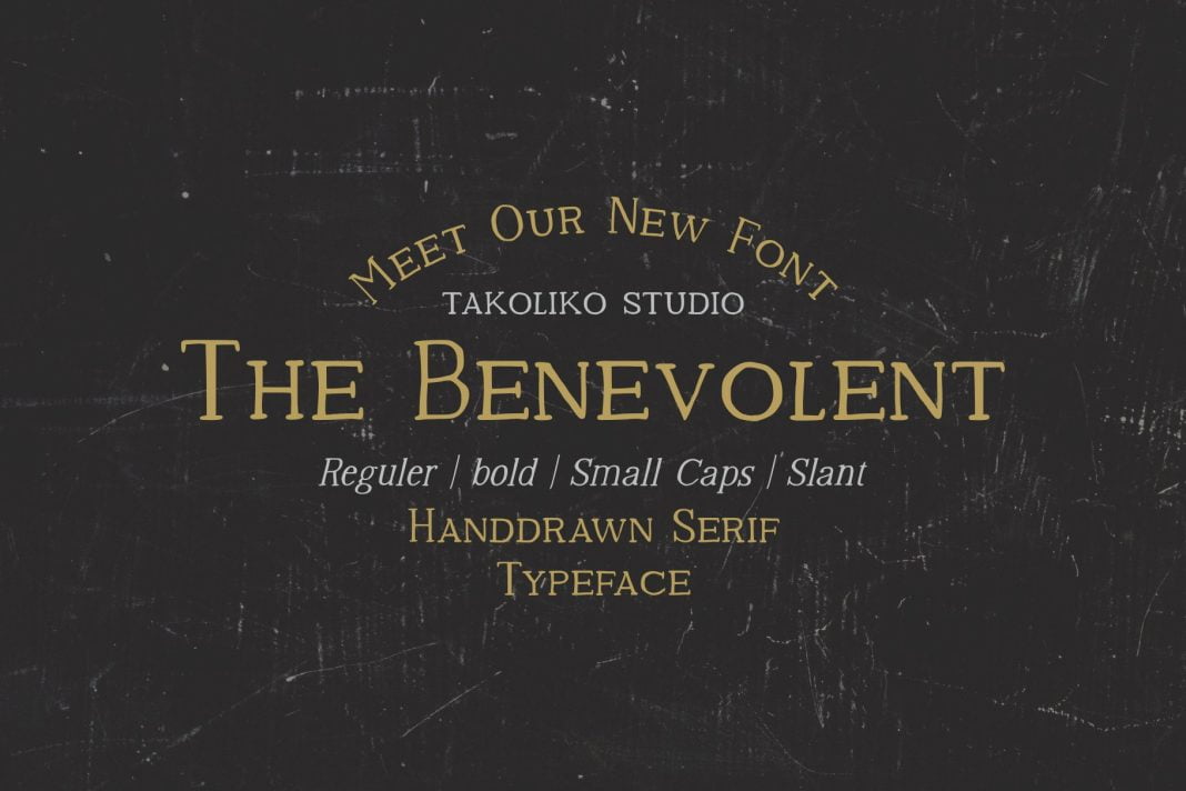 The Benevolent - Handdrawn serif Font