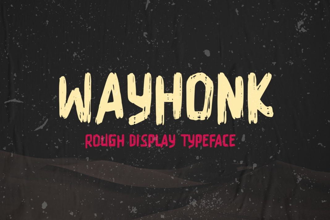 Wayhonk - Rough Display Typeface Font