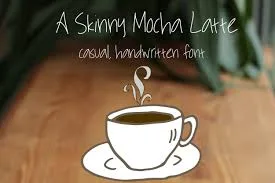 A Skinny Mocha Latte Font