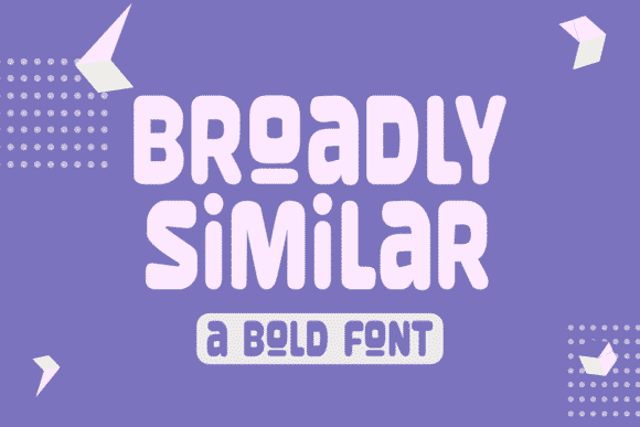 Broadly Similar Font
