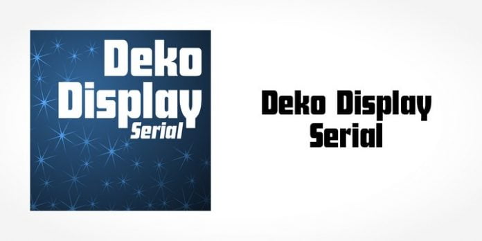 Deko Display Serial Font