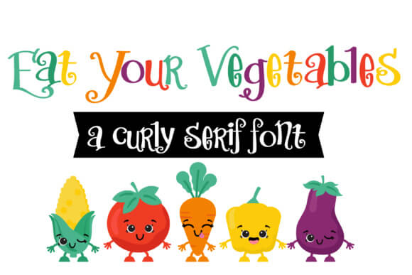 Eat Your Vegetables Font