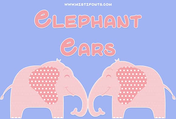 Elephant Ears Font