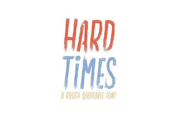 Hard Times - Rough Quotable Display Font