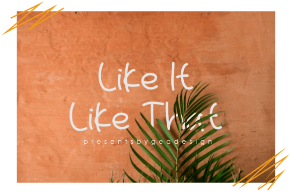 Like It Like That Font
