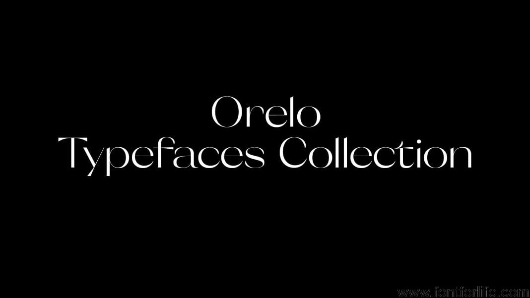 Orelo Typefaces Collection Font