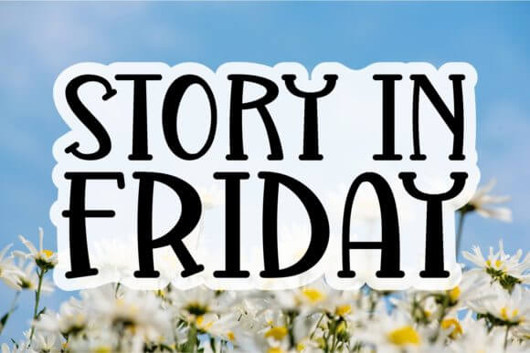 Story in Friday Font