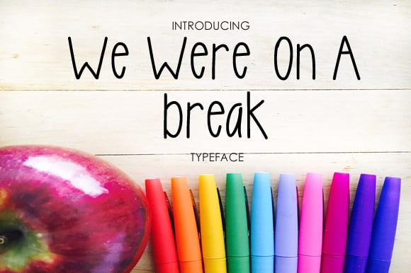 We Were on a Break Font