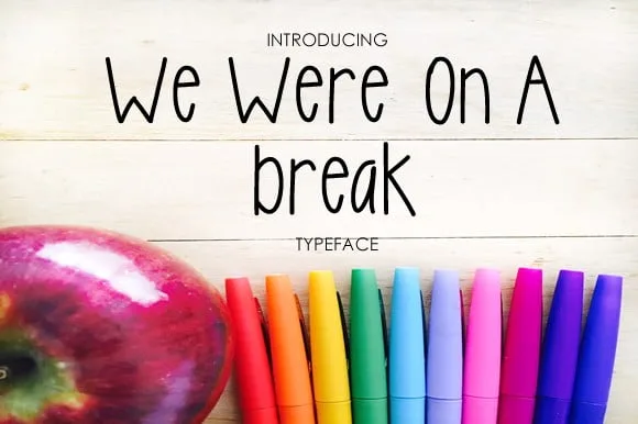 We Were on a Break Font