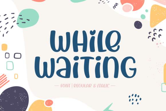 While Waiting Font