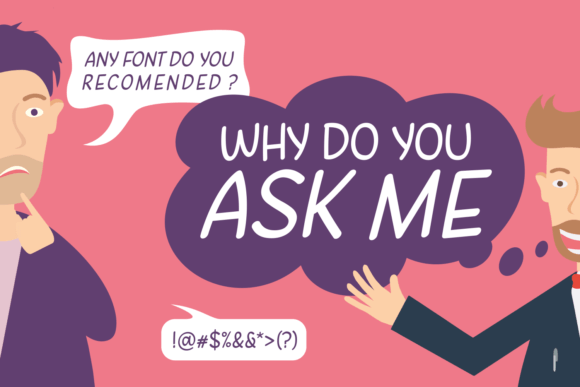 Why do You Ask Me Font