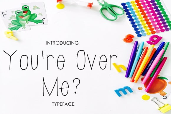 You're over Me? Font