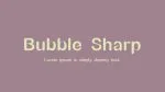 Bubble Sharp Font